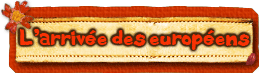 L'arriv&eacute;e des Europ&eacute;ens
